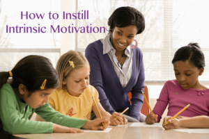 How to Instill Intrinsic Motivation